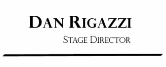Dan Rigazzi, Stage Director
